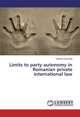 Limits to party autonomy in Romanian private international law