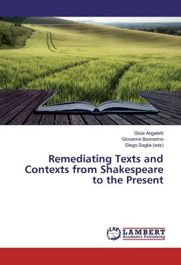 Remediating Texts and Contexts from Shakespeare to the Present