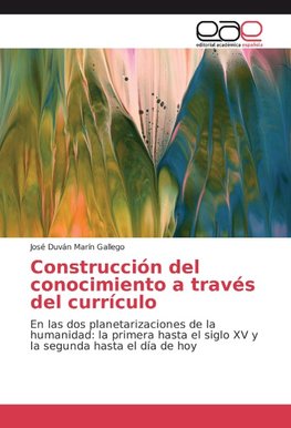 Construcción del conocimiento a través del currículo