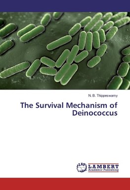 The Survival Mechanism of Deinococcus