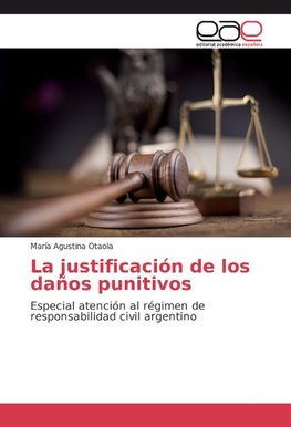 La justificación de los daños punitivos