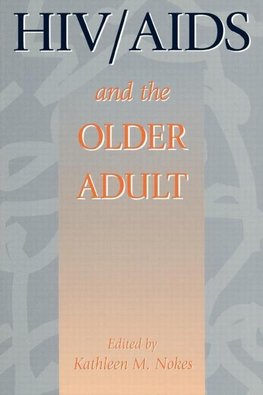 Nokes, K: HIV & AIDS And The Older Adult