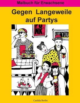 Gegen Langeweile auf Partys