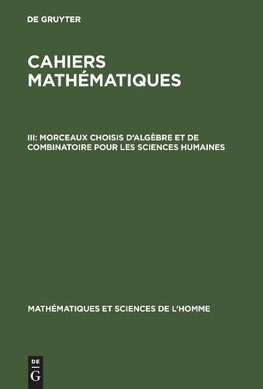 Morceaux choisis d'algèbre et de combinatoire pour les sciences humaines