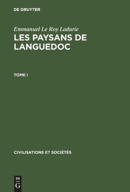 Emmanuel Le Roy Ladurie: Les paysans de Languedoc. Tome I