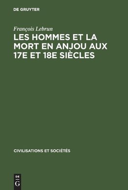 Les hommes et la mort en Anjou aux 17e et 18e siècles