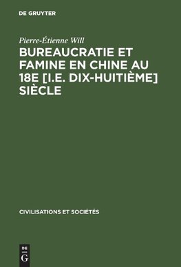 Bureaucratie et famine en Chine au 18e [i.e. dix-huitième] siècle