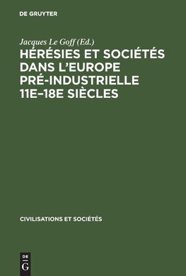 Hérésies et sociétés dans l'Europe pré-industrielle 11e-18e siècles