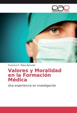 Valores y Moralidad en la Formación Médica