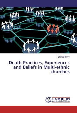 Death Practices, Experiences and Beliefs in Multi-ethnic churches