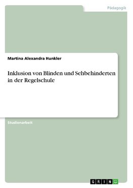 Inklusion von Blinden und Sehbehinderten in der Regelschule