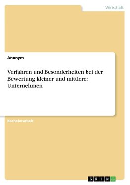 Verfahren und Besonderheiten bei der Bewertung kleiner und mittlerer Unternehmen