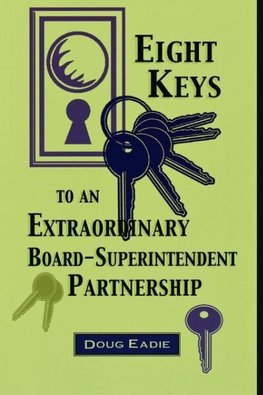 Eight Keys to an Extraordinary Board-Superintendent Partnership