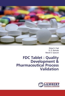 FDC Tablet : Quality Development & Pharmaceutical Process Validation