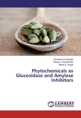 Phytochemicals as Glucosidase and Amylase Inhibitors