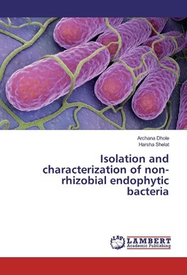 Isolation and characterization of non-rhizobial endophytic bacteria