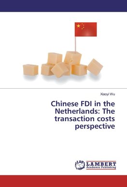 Chinese FDI in the Netherlands: The transaction costs perspective