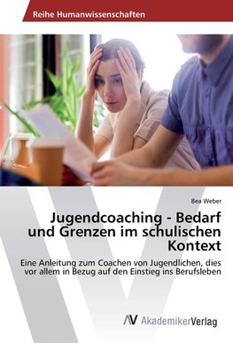 Jugendcoaching - Bedarf und Grenzen im schulischen Kontext