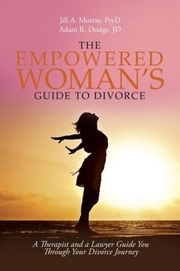 The Empowered Woman's Guide to Divorce