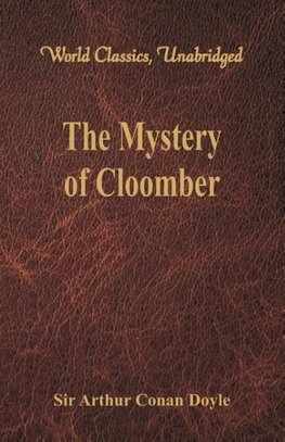 The Mystery of Cloomber (World Classics, Unabridged)