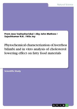 Phytochemical characterization of Averrhoa bilimbi and in vitro analysis of cholesterol lowering effect on fatty food materials