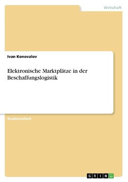 Elektronische Marktplätze in der Beschaffungslogistik