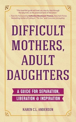 Difficult Mothers, Adult Daughters