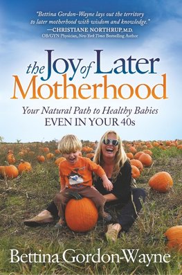 The Joy of Later Motherhood