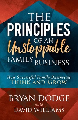 The Principles of an Unstoppable Family-Business