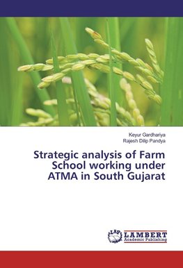 Strategic analysis of Farm School working under ATMA in South Gujarat