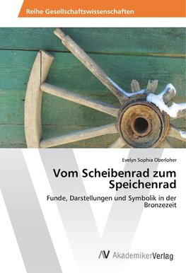 Vom Scheibenrad zum Speichenrad