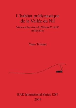 L'habitat prédynastique de la Vallée du Nil