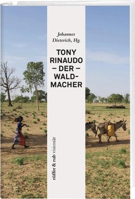 Tony Rinaudo - Der Waldmacher