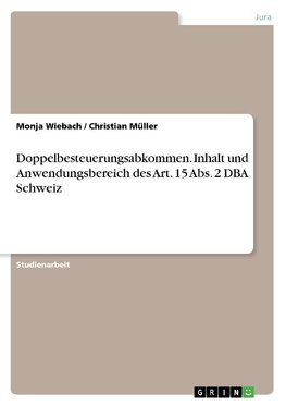 Doppelbesteuerungsabkommen. Inhalt und Anwendungsbereich des Art. 15 Abs. 2 DBA Schweiz