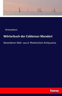 Wörterbuch der Coblenzer Mundart