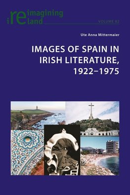 Images of Spain in Irish Literature, 1922-1975