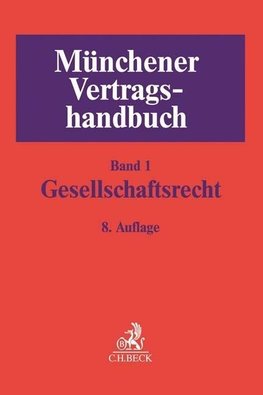 Münchener Vertragshandbuch  Bd. 1: Gesellschaftsrecht