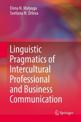 Linguistic Pragmatics of Intercultural Professional and Business Communication