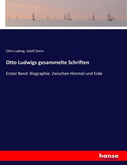 Otto Ludwigs gesammelte Schriften