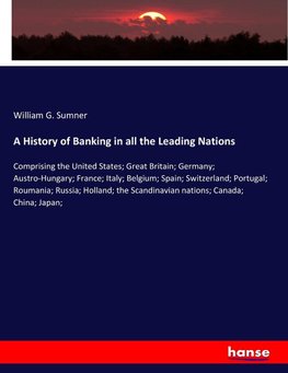 A History of Banking in all the Leading Nations