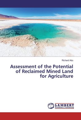 Assessment of the Potential of Reclaimed Mined Land for Agriculture