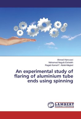 An experimental study of flaring of aluminium tube ends using spinning