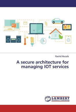 A secure architecture for managing IOT services