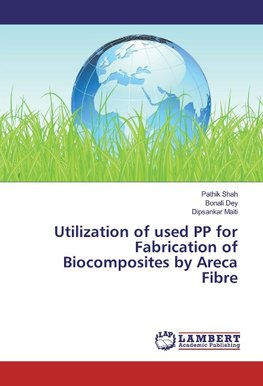 Utilization of used PP for Fabrication of Biocomposites by Areca Fibre