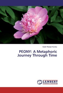 PEONY: A Metaphoric Journey Through Time