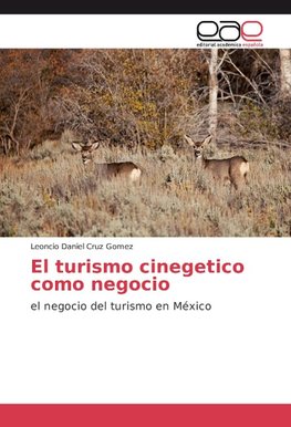 El turismo cinegetico como negocio