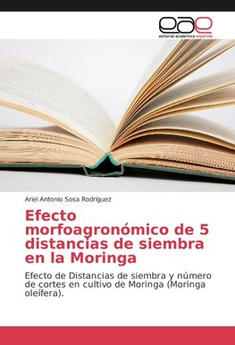 Efecto morfoagronómico de 5 distancias de siembra en la Moringa