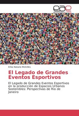 El Legado de Grandes Eventos Esportivos