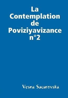 La Contemplation de  Poviziyavizance n°2