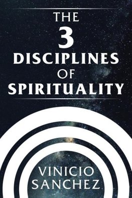 The 3 Disciplines of Spirituality